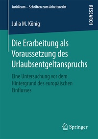 Abbildung von: Die Erarbeitung als Voraussetzung des Urlaubsentgeltanspruchs - Springer