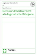 Cover: Der Grundrechtsverzicht als dogmatische Kategorie - Nomos