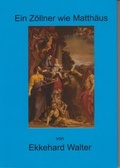 Cover: Ein Z&ouml;llner wie Matth&auml;us - Projekte Verlag Hahn