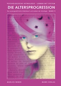 Cover: Psychologische Astrologie - Lernen mit System / Die Altersprogression - Mawe-Verlag