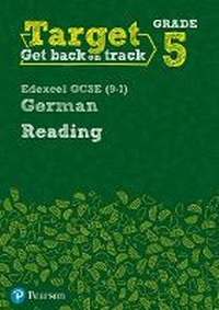 Enlarge image Cover: Target Grade 5 Reading Edexcel GCSE (9-1) German Workbook - Pearson Education Limited