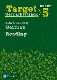 Enlarge image Cover: Target Grade 5 Reading AQA GCSE (9-1) German Workbook - Pearson Education Limited