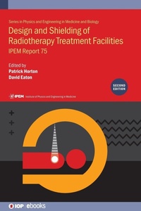 Enlarge image Cover: Design and Shielding of Radiotherapy Treatment Facilities - Institute of Physics Publishing