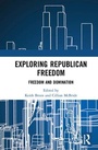 Cover: Exploring Republican Freedom - Routledge