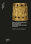 Cover: Relics and Relic Worship in Early Buddhism: India, Afghanistan, Sri Lanka and Burma - British Museum Press