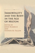 Cover: Immortality and the Body in the Age of Milton - Cambridge University Press