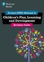 Cover: Pearson REVISE BTEC National Children's Play, Learning and Development Revision Guide inc online edition - for 2025 exams - Pearson Education Limited