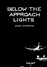 Enlarge image Cover: Below the Approach Lights - Lulu.com