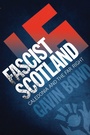 Cover: Fascist Scotland - Birlinn Ltd