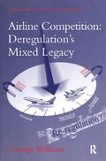 Cover: Airline Competition: Deregulation's Mixed Legacy - Routledge