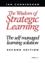 Cover: The Wisdom of Strategic Learning - Routledge