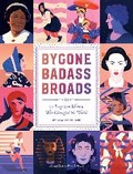 Cover: Bygone Badass Broads - Abrams Image