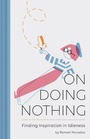 Cover: On Doing Nothing - Chronicle Books