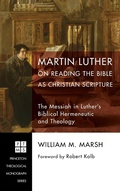 Cover: Martin Luther on Reading the Bible as Christian Scripture - Wipf & Stock Publishers