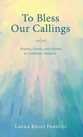 Cover: To Bless Our Callings - Wipf & Stock Publishers