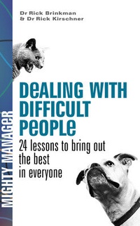 Enlarge image Cover: Dealing with Difficult People (UK Edition): 24 Lessons for Bringing Out the Best in Everyone - McGraw-Hill Professional