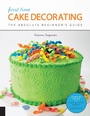 Cover: First Time Cake Decorating: Volume 5 - Creative Publishing International, US
