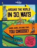 Cover: Lonely Planet Kids Around the World in 50 Ways - Lonely Planet Kids