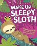 Cover: Wake Up, Sleepy Sloth - Igloo Books Ltd