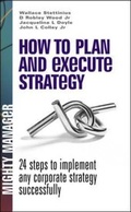 Cover: How to Plan and Execute Strategy: 24 Steps to Implement Any Corporate Strategy Successfully (UK Edition) - McGraw-Hill Publishing Co.