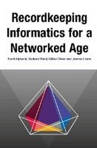 Abbildung von: Recordkeeping Informatics for A Networked Age - Monash University Publishing