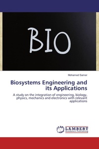 Enlarge image Cover: Biosystems Engineering and its Applications - LAP Lambert Academic Publishing
