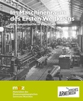 Cover: Im Maschinenraum des Ersten Weltkriegs - Verlag PH.C.W. SCHMIDT bei Rudolph Druck