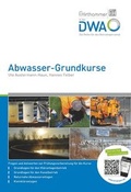 Cover: Abwasser-Grundkurse - Deutsche Vereinigung f&uuml;r Wasserwirtschaft, Abwasser und Abfall