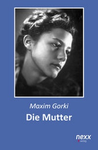 Enlarge image Cover: Die Mutter - NEXX Verlag