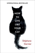 Cover: How to Live Like Your Cat - Fourth Estate Ltd