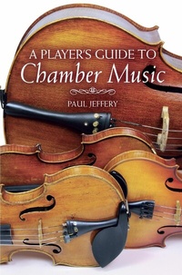 Abbildung von: A Player's Guide to Chamber Music - Robert Hale Ltd