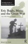 Cover: Eric Bogle, Music and the Great War - Routledge
