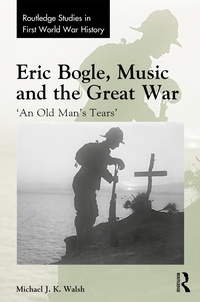 Abbildung von: Eric Bogle, Music and the Great War - Routledge