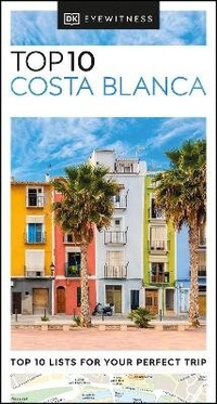 Abbildung von: DK Eyewitness Top 10 Costa Blanca - DK Eyewitness Travel