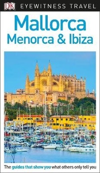Abbildung von: DK Eyewitness Mallorca, Menorca and Ibiza - DK Eyewitness Travel