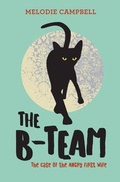 Cover: The B-Team: The Case of the Angry First Wife - Orca Book Publishers,Canada