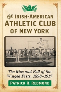 Abbildung von: The Irish-American Athletic Club of New York - McFarland & Co Inc