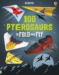 Cover: 100 Pterosaurs to Fold and Fly - Usborne Publishing Ltd
