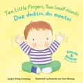 Cover: Ten Little Fingers, Two Small Hands/Diez Deditos, Dos Manita - Little Bee Books