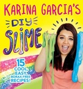 Cover: Karina Garcia's DIY Slime - Simon + Schuster LLC