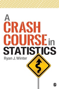 Enlarge image Cover: A Crash Course in Statistics - SAGE Publications Inc