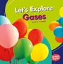 Cover: Let's Explore Gases - Lerner Publishing Group