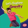 Cover: Let's Explore Gravity - Lerner Publishing Group