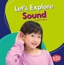 Cover: Let's Explore Sound - Lerner Publishing Group