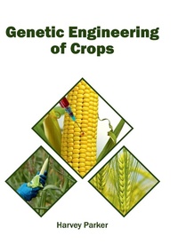 Enlarge image Cover: Genetic Engineering of Crops - Syrawood Publishing House
