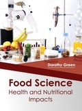 Cover: Food Science: Health and Nutritional Impacts - Syrawood Publishing House