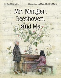 Abbildung von: Mr. Mergler, Beethoven, and Me - Second Story Press