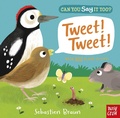Cover: Can You Say It Too? Tweet! Tweet! - Nosy Crow Ltd