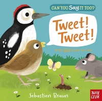 Enlarge image Cover: Can You Say It Too? Tweet! Tweet! - Nosy Crow Ltd