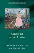 Cover: Gendering Border Studies - University of Wales Press